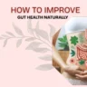 How to Improve Gut Health Naturally